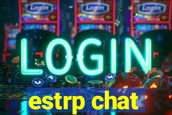 estrp chat